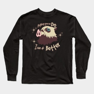 Inosuke - Anything you can do, I'm better Long Sleeve T-Shirt